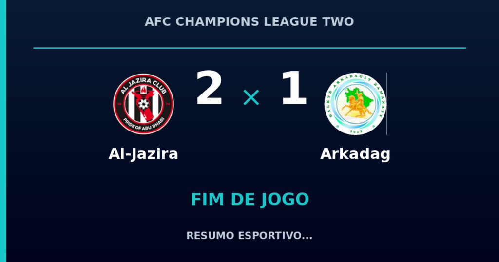 Al-Jazira marca no fim e vence Arkadag por 2 a 1