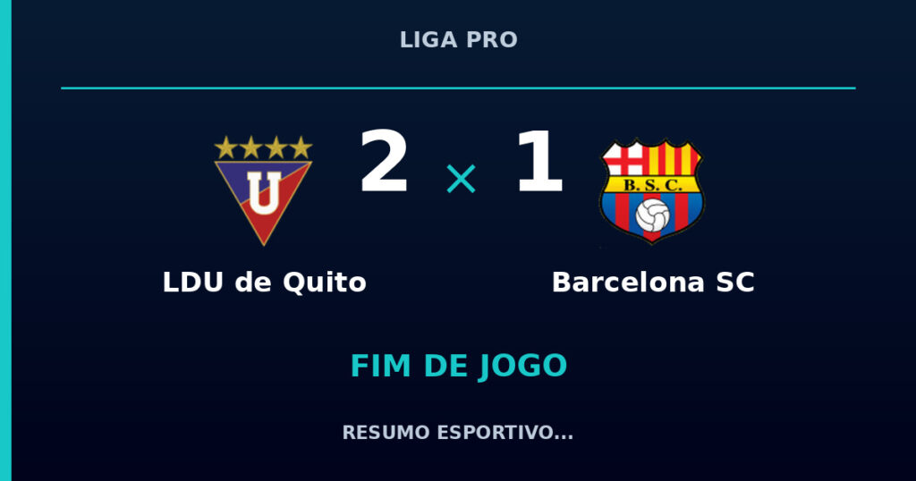 LDU de Quito reage e vence Barcelona SC por 2 a 1