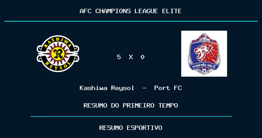 Kashiwa Reysol 5 x 1 Port FC: como foi o primeiro tempo