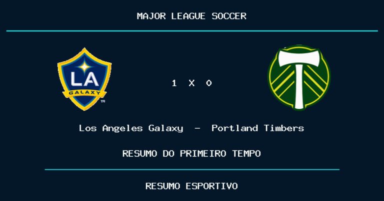 Los Angeles Galaxy 1 x 0 Portland Timbers: como foi o primeiro tempo