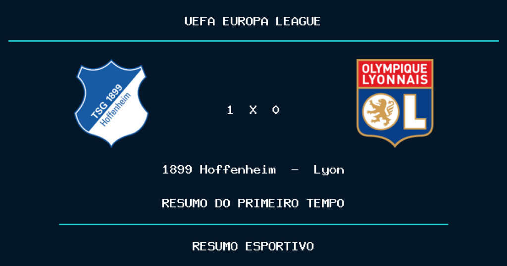 1899 Hoffenheim 1 x 0 Lyon: como foi o primeiro tempo