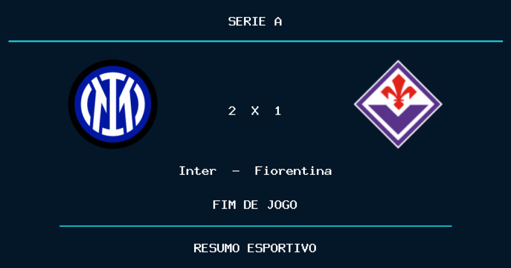 Inter marca no fim e vence Fiorentina por 2 a 1