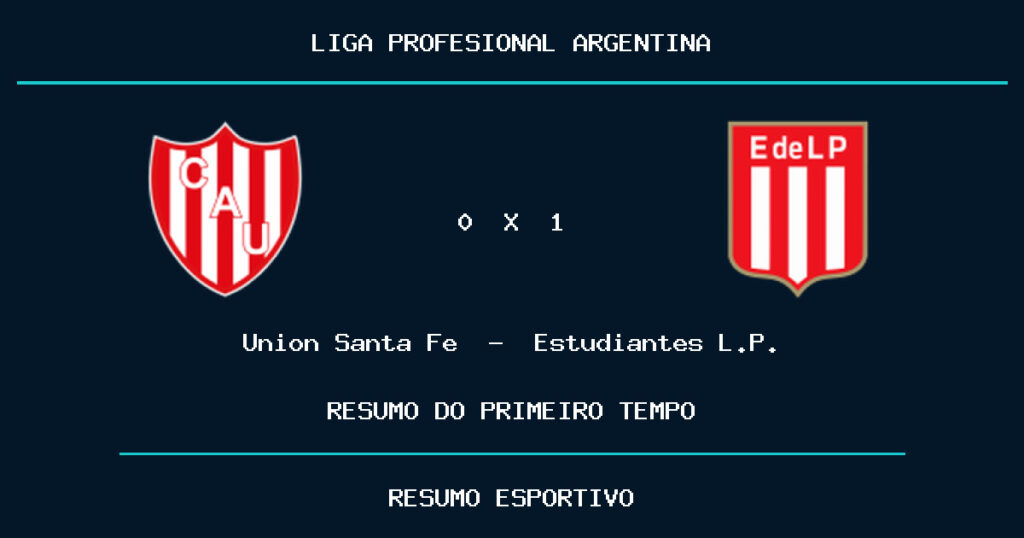 Union Santa Fe 0 x 1 Estudiantes L.P.: como foi o primeiro tempo