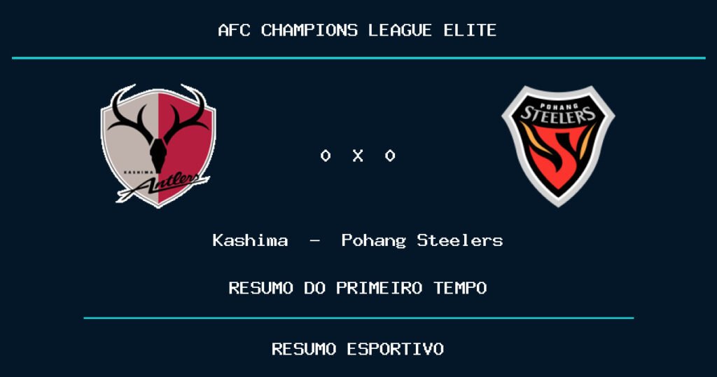 Kashima 0 x 0 Pohang Steelers: como foi o primeiro tempo