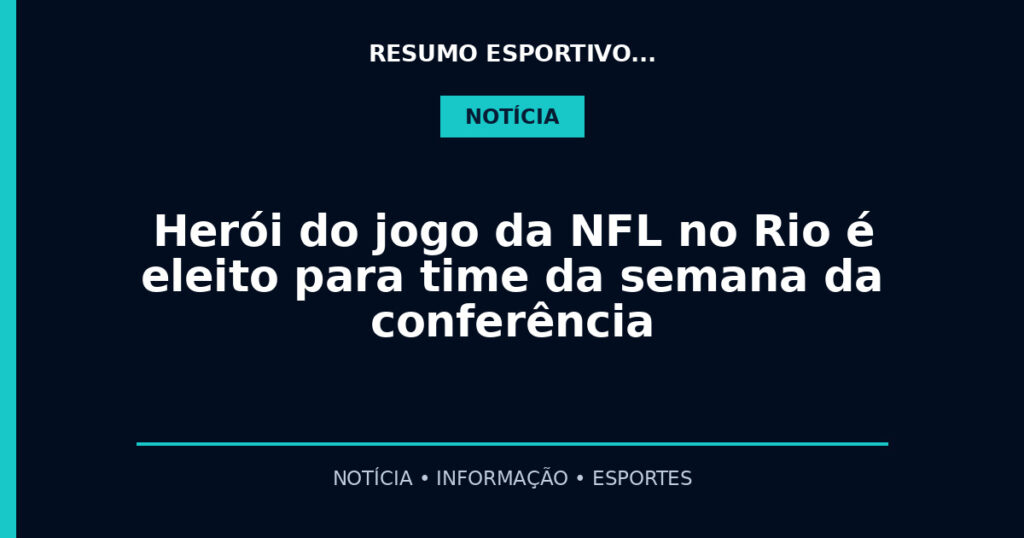 Herói do jogo da NFL no Rio é eleito para time da semana da conferência