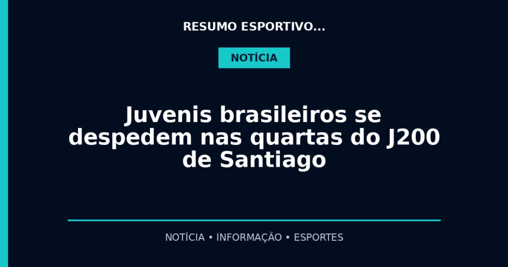 Juvenis brasileiros se despedem nas quartas do J200 de Santiago