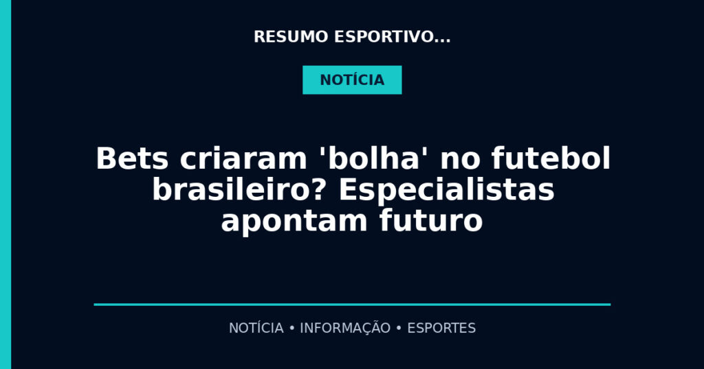 Bets criaram 'bolha' no futebol brasileiro? Especialistas apontam futuro