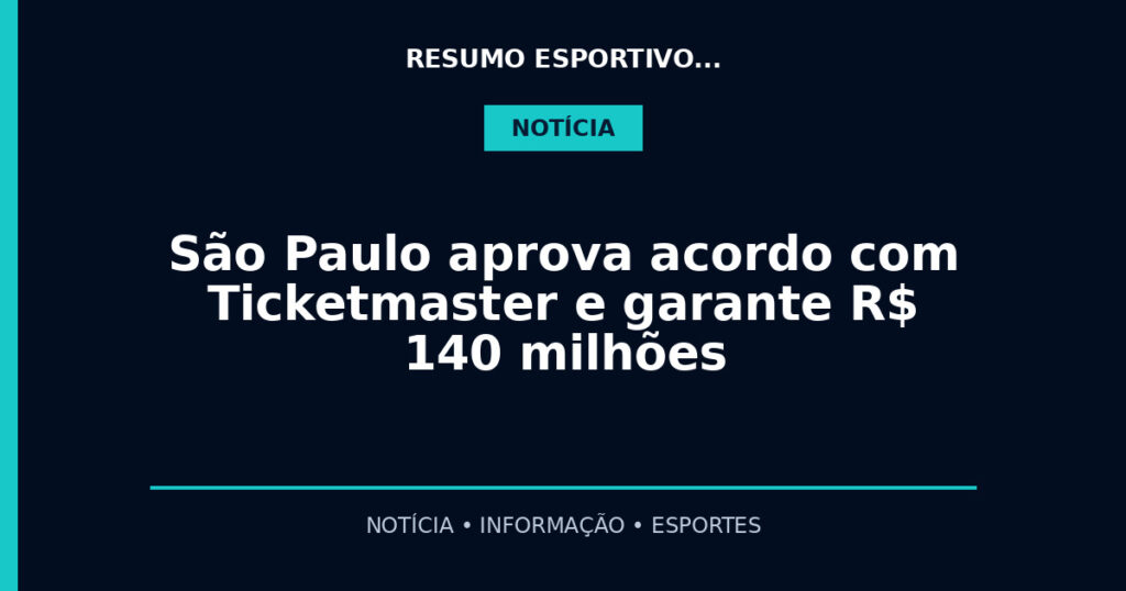 São Paulo aprova acordo com Ticketmaster e garante R$ 140 milhões