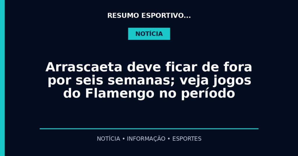 Arrascaeta deve ficar de fora por seis semanas; veja jogos do Flamengo no período