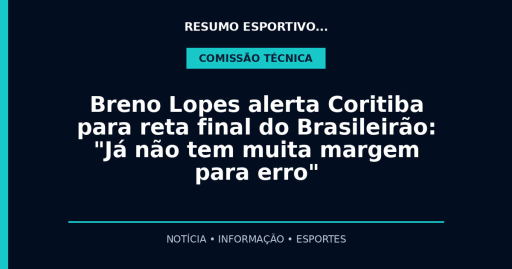 Breno Lopes alerta Coritiba para reta final do Brasileirão: "Já não tem muita margem para erro"
