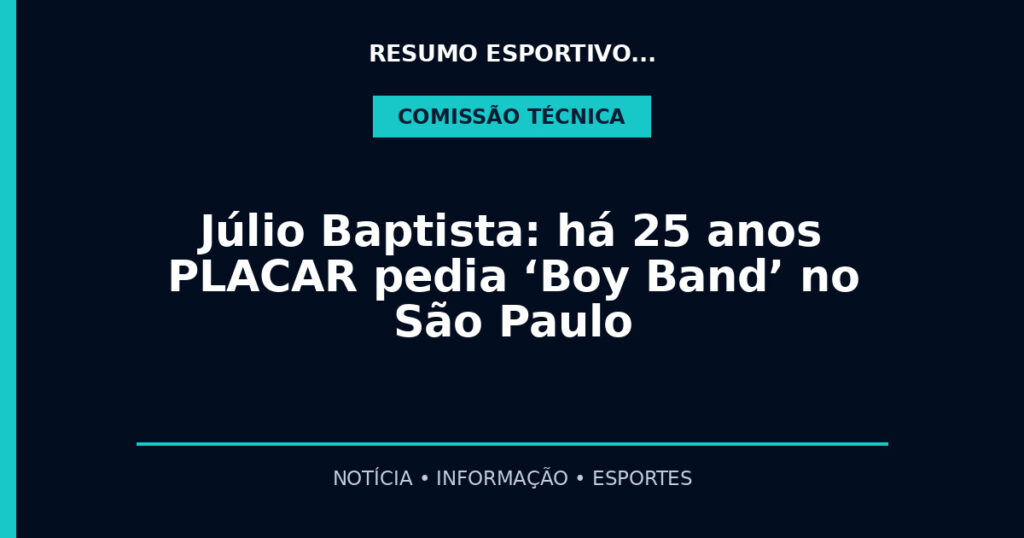 Júlio Baptista: há 25 anos PLACAR pedia ‘Boy Band’ no São Paulo