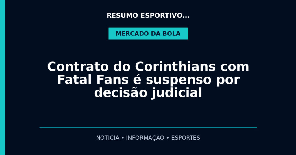 Contrato do Corinthians com Fatal Fans é suspenso por decisão judicial