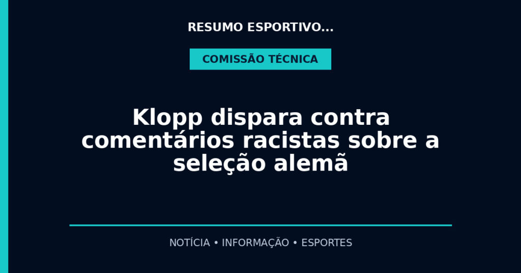 Klopp dispara contra comentários racistas sobre a seleção alemã