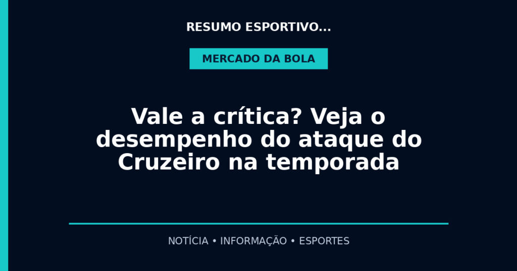 Vale a crítica? Veja o desempenho do ataque do Cruzeiro na temporada