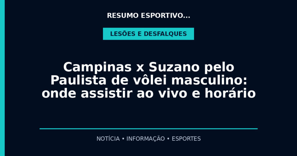 Campinas x Suzano pelo Paulista de vôlei masculino: onde assistir ao vivo e horário