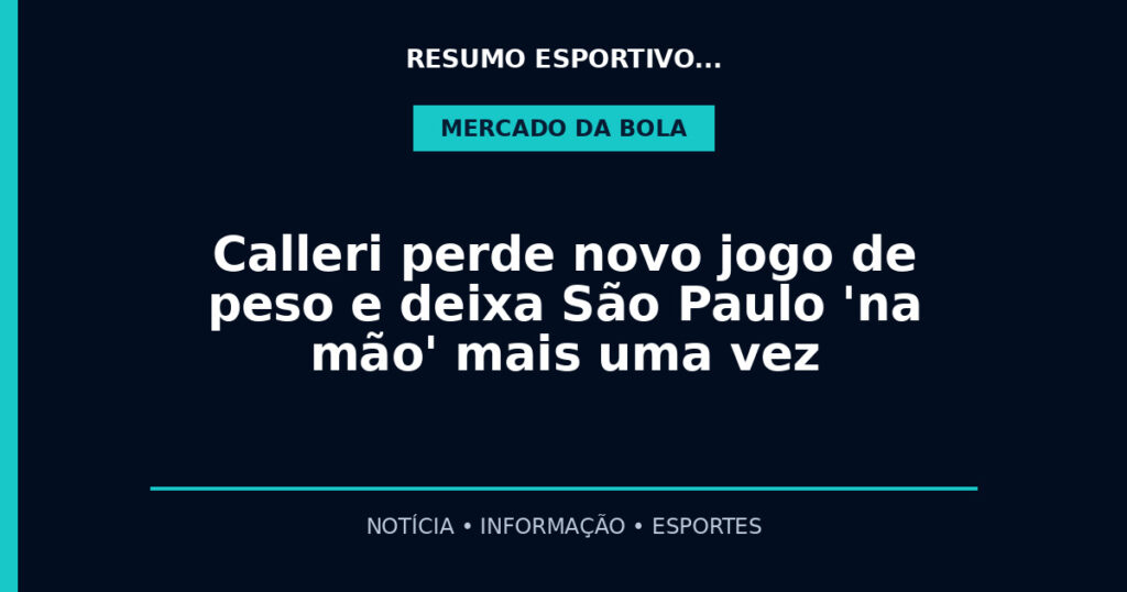 Calleri perde novo jogo de peso e deixa São Paulo 'na mão' mais uma vez