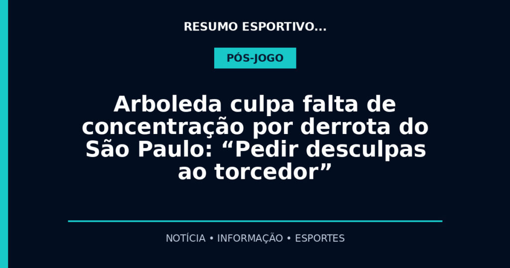 Arboleda culpa falta de concentração por derrota do São Paulo: “Pedir desculpas ao torcedor”