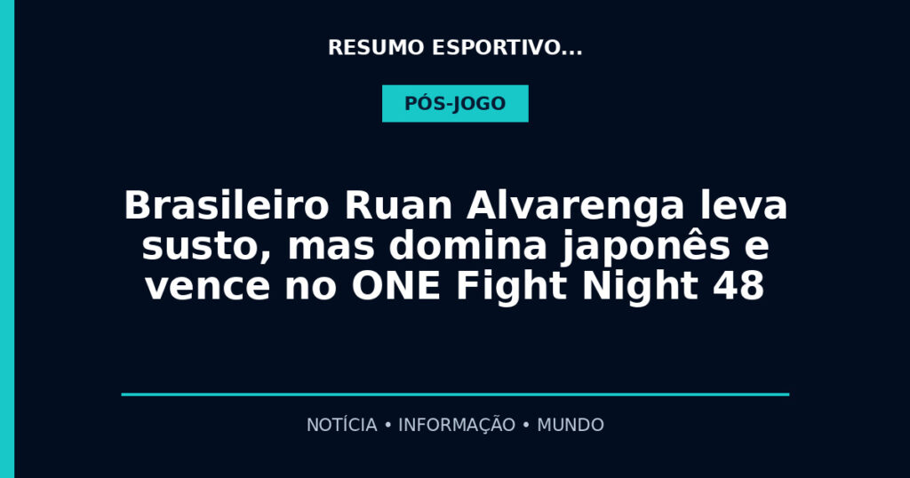 Brasileiro Ruan Alvarenga leva susto, mas domina japonês e vence no ONE Fight Night 48