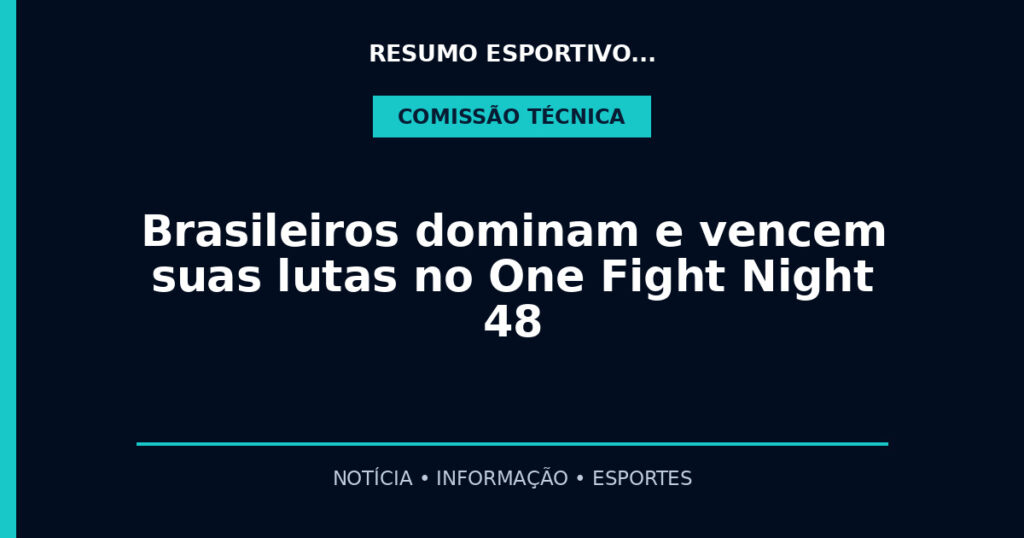 Brasileiros dominam e vencem suas lutas no One Fight Night 48