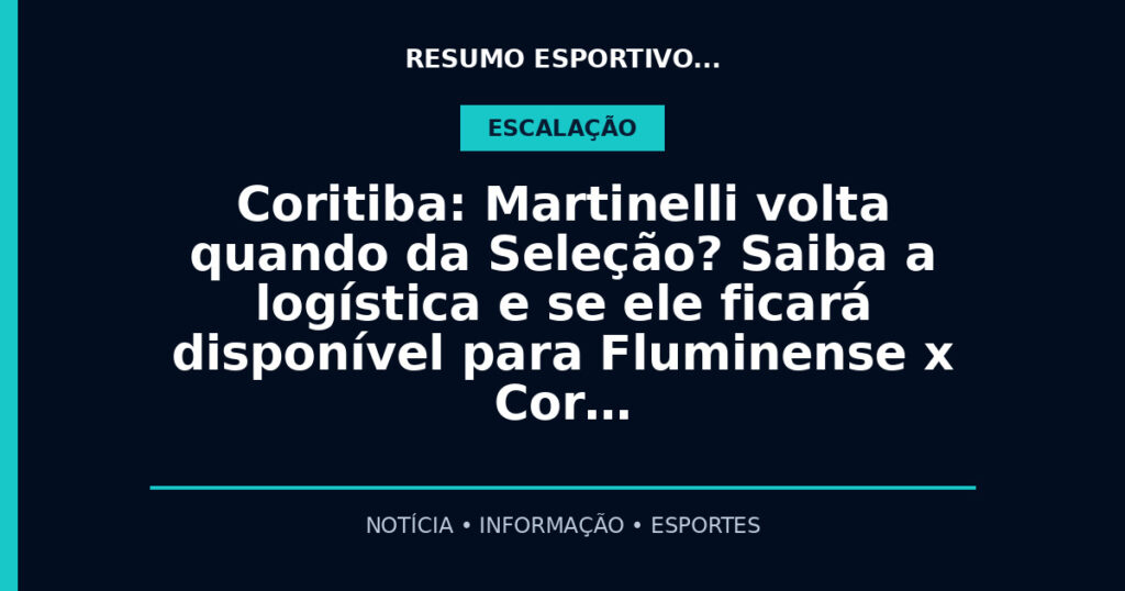 Coritiba: Martinelli volta quando da Seleção? Saiba a logística e se ele ficará disponível para Fluminense x Cor…