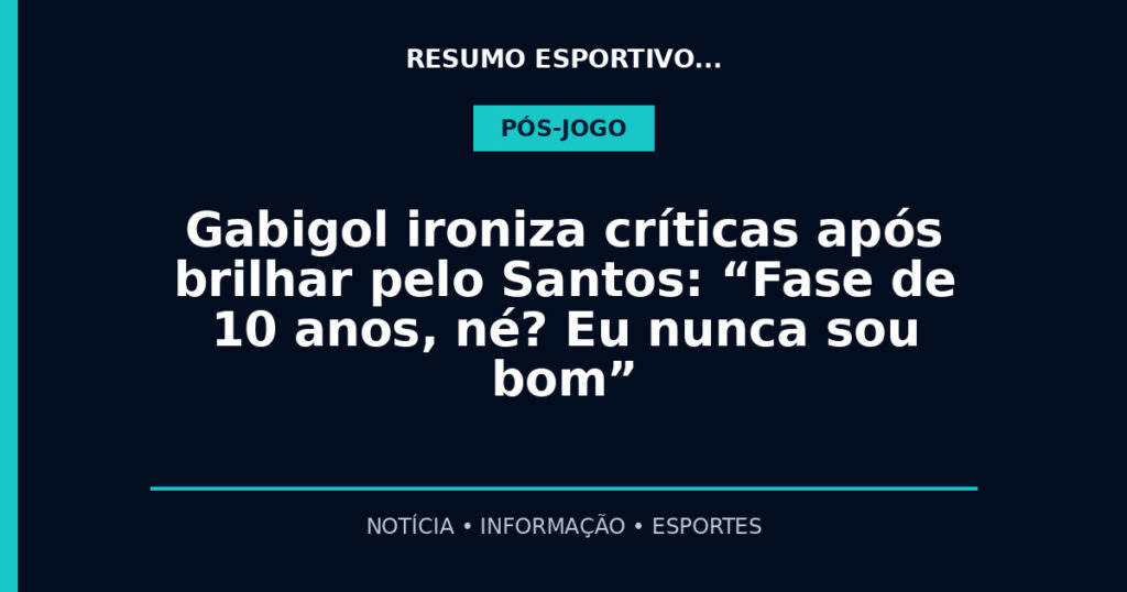 Gabigol ironiza críticas após brilhar pelo Santos: “Fase de 10 anos, né? Eu nunca sou bom”