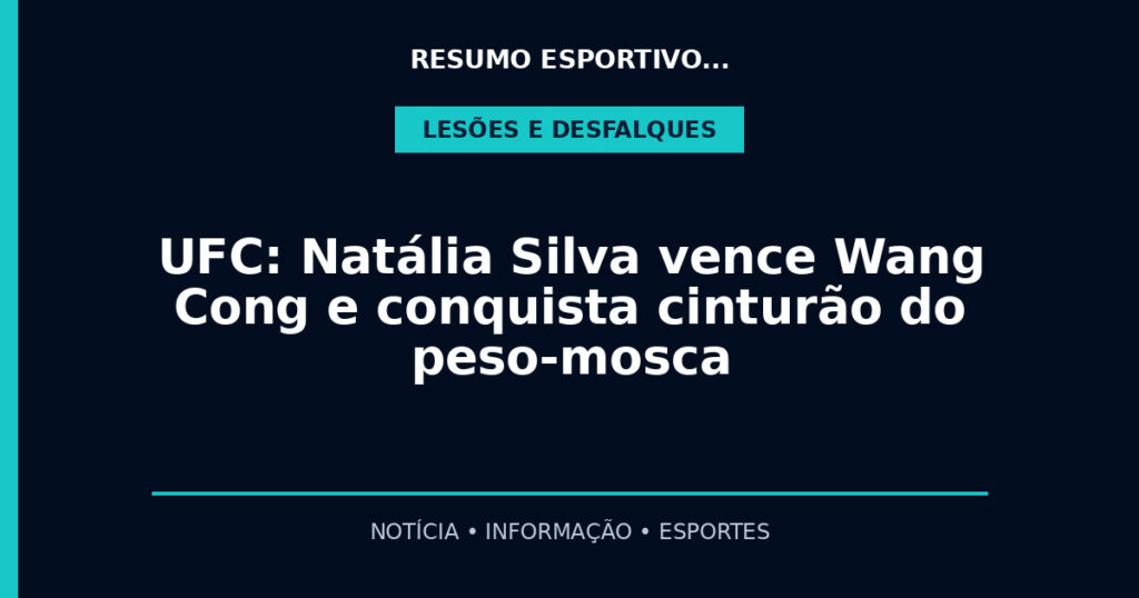 UFC: Natália Silva vence Wang Cong e conquista cinturão do peso-mosca