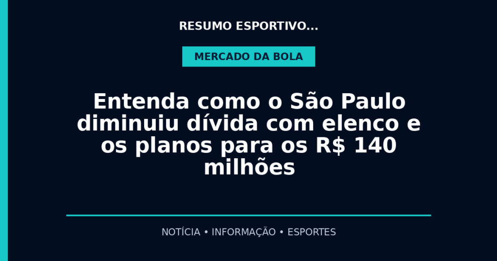 Entenda como o São Paulo diminuiu dívida com elenco e os planos para os R$ 140 milhões