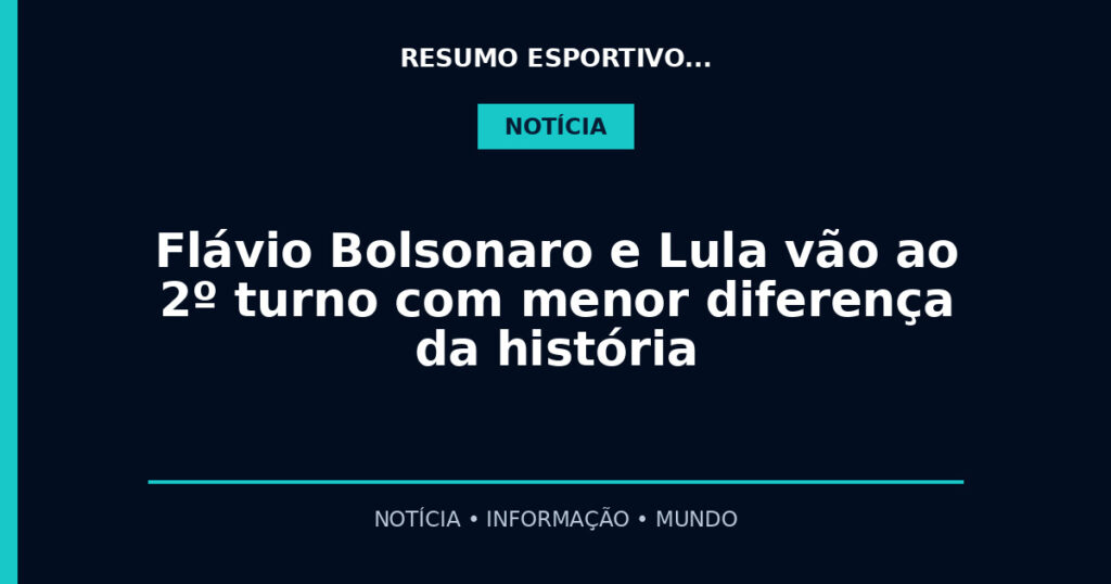 Flávio Bolsonaro e Lula vão ao 2º turno com menor diferença da história