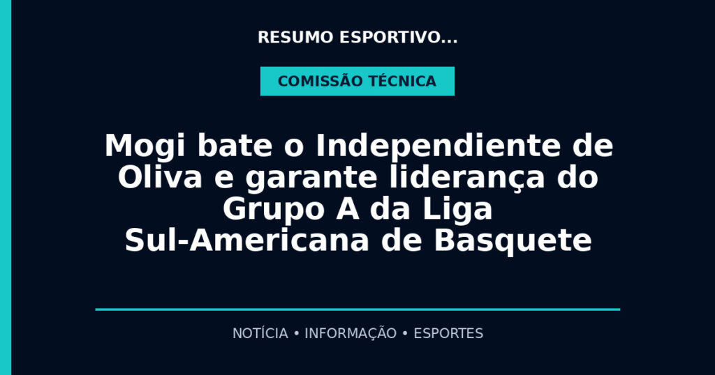 Mogi bate o Independiente de Oliva e garante liderança do Grupo A da Liga Sul-Americana de Basquete