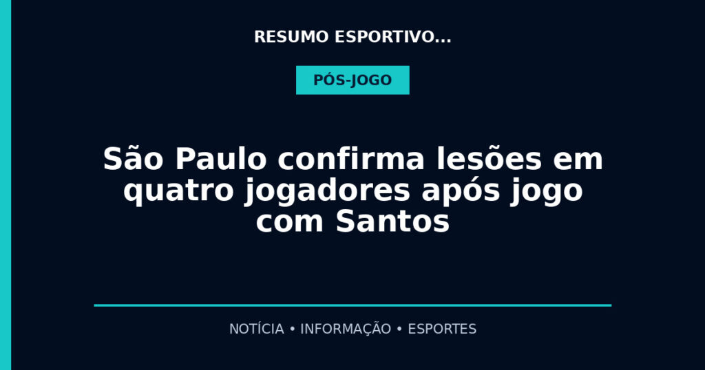 São Paulo confirma lesões em quatro jogadores após jogo com Santos