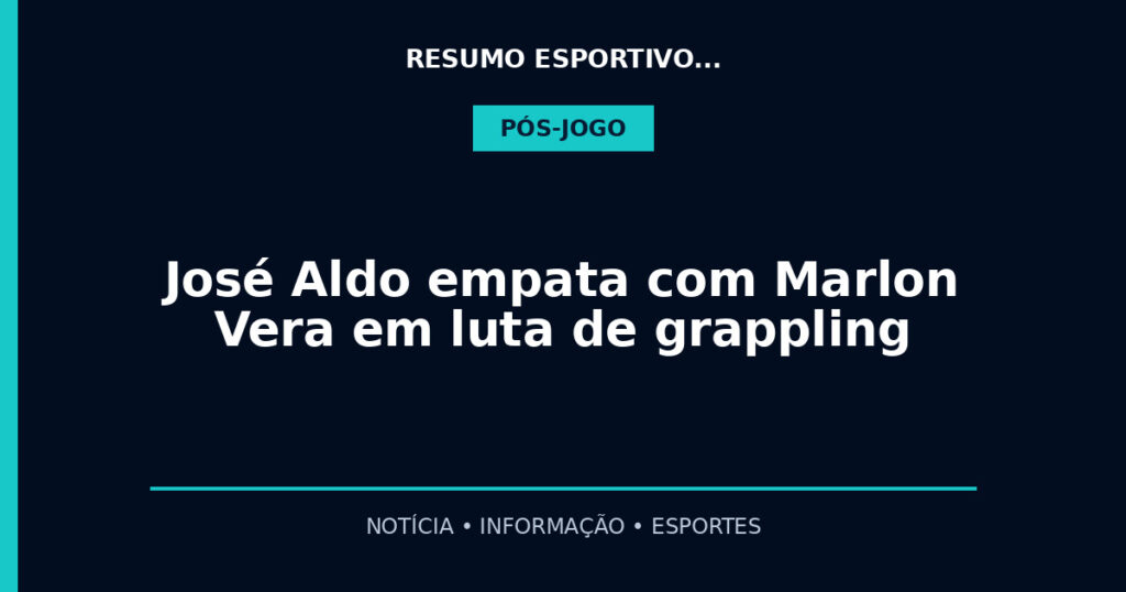José Aldo empata com Marlon Vera em luta de grappling