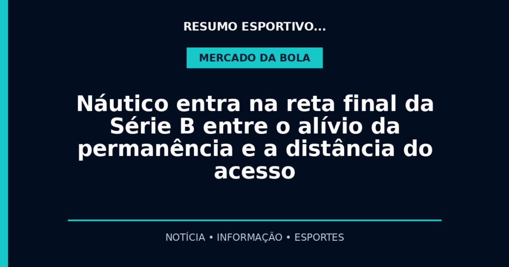 Náutico entra na reta final da Série B entre o alívio da permanência e a distância do acesso