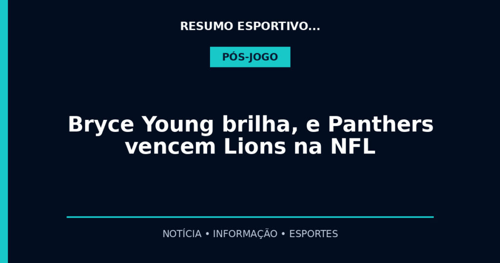 Bryce Young brilha, e Panthers vencem Lions na NFL
