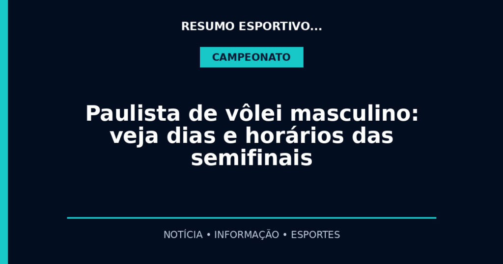 Paulista de vôlei masculino: veja dias e horários das semifinais