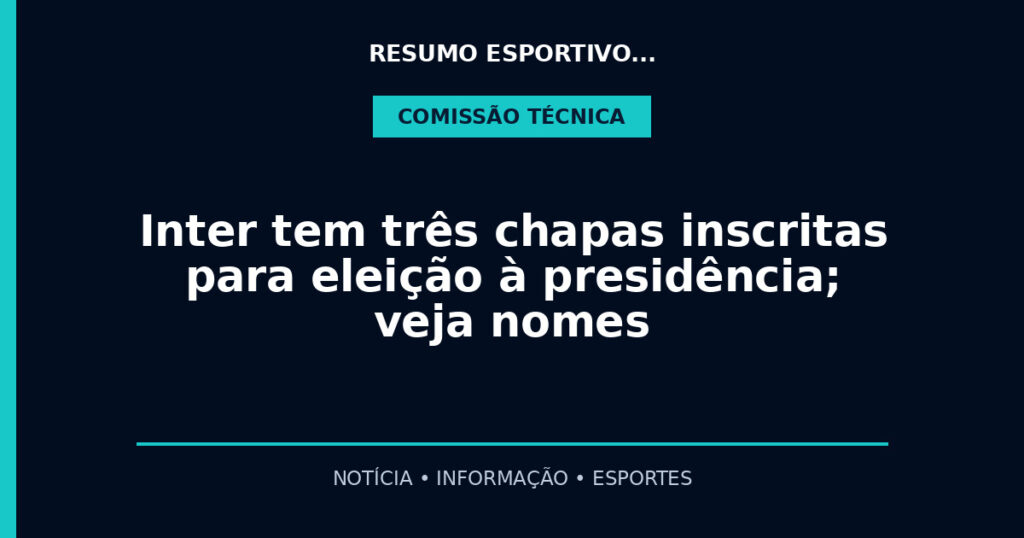 Inter tem três chapas inscritas para eleição à presidência; veja nomes