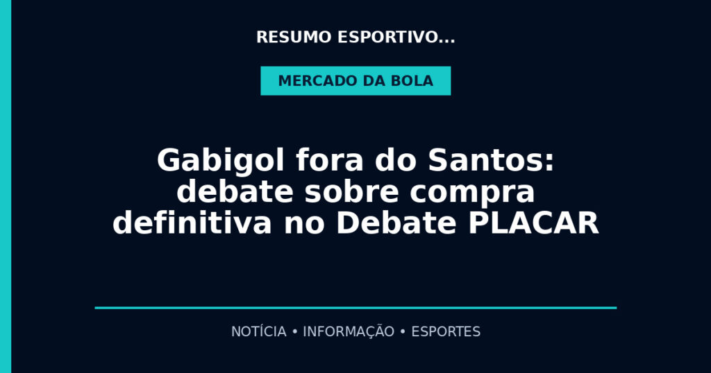 Gabigol fora do Santos: debate sobre compra definitiva no Debate PLACAR