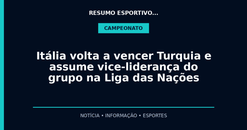 Itália volta a vencer Turquia e assume vice-liderança do grupo na Liga das Nações