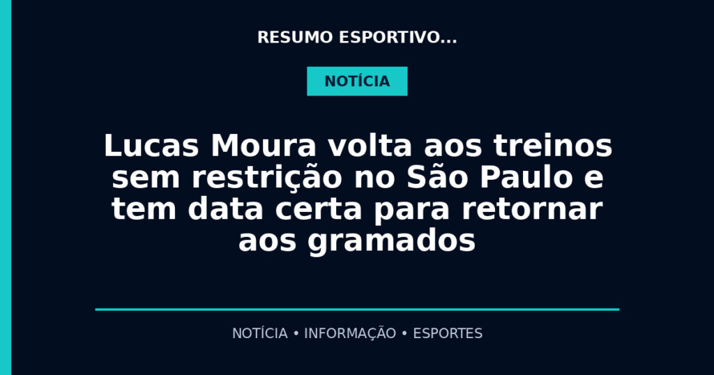 Lucas Moura volta aos treinos sem restrição no São Paulo e tem data certa para retornar aos gramados