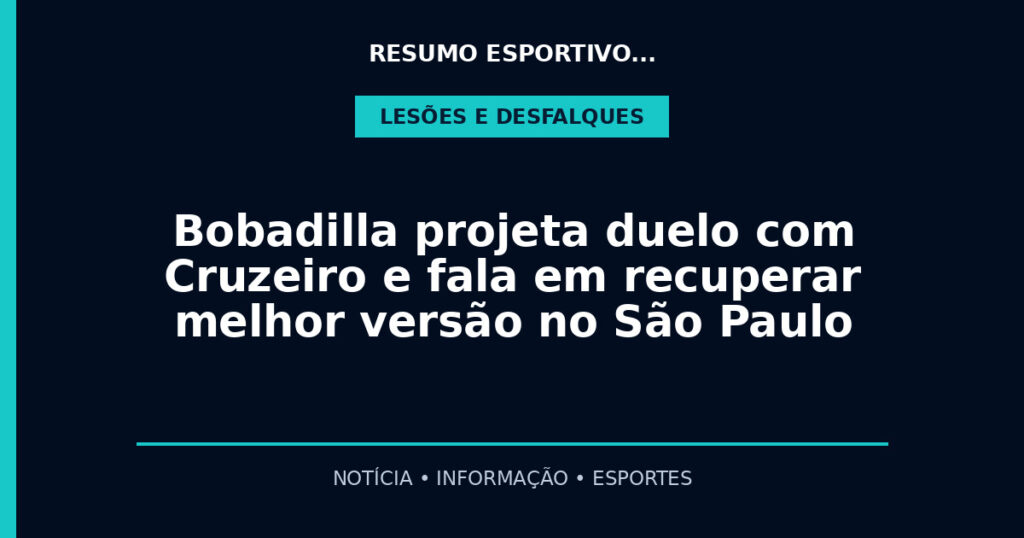 Bobadilla projeta duelo com Cruzeiro e fala em recuperar melhor versão no São Paulo