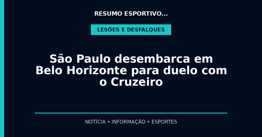 São Paulo desembarca em Belo Horizonte para duelo com o Cruzeiro