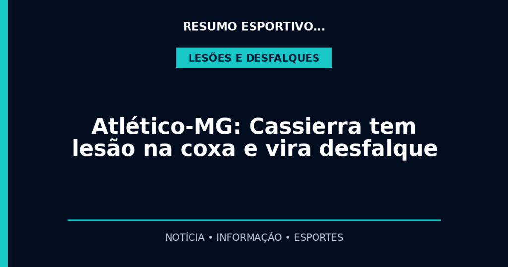 Atlético-MG: Cassierra tem lesão na coxa e vira desfalque