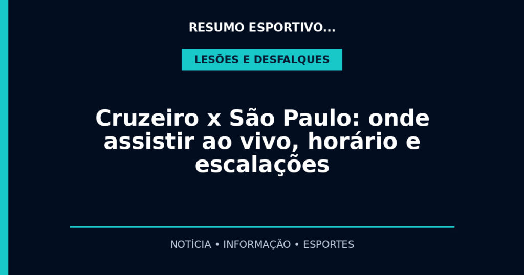 Cruzeiro x São Paulo: onde assistir ao vivo, horário e escalações