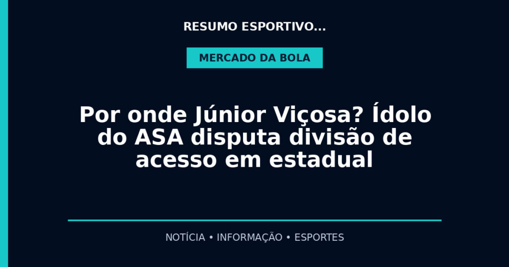 Por onde Júnior Viçosa? Ídolo do ASA disputa divisão de acesso em estadual