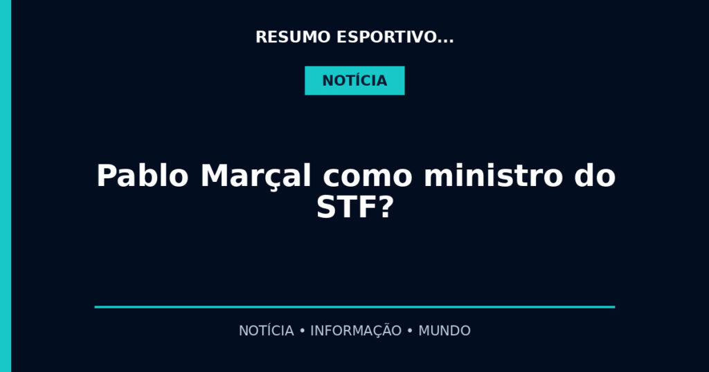 Pablo Marçal como ministro do STF?