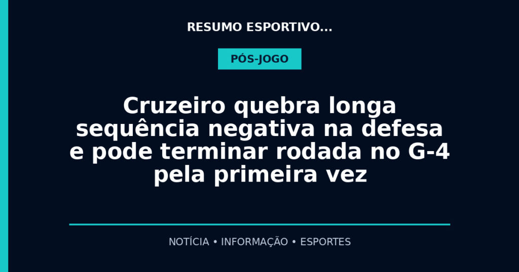 Cruzeiro quebra longa sequência negativa na defesa e pode terminar rodada no G-4 pela primeira vez