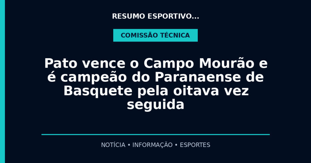 Pato vence o Campo Mourão e é campeão do Paranaense de Basquete pela oitava vez seguida
