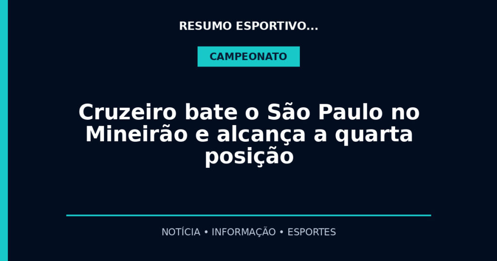 Cruzeiro bate o São Paulo no Mineirão e alcança a quarta posição
