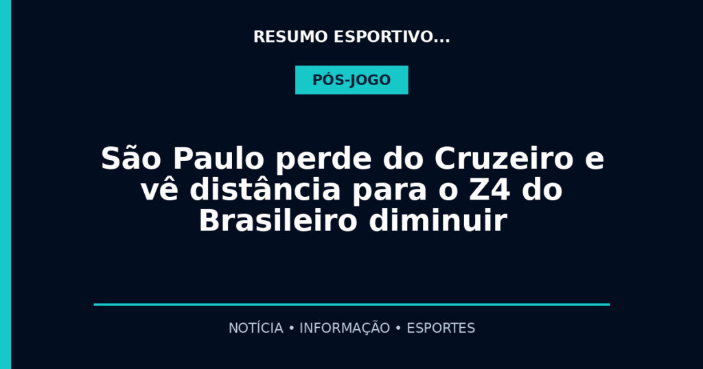 São Paulo perde do Cruzeiro e vê distância para o Z4 do Brasileiro diminuir