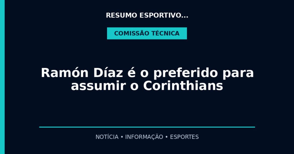 Ramón Díaz é o preferido para assumir o Corinthians
