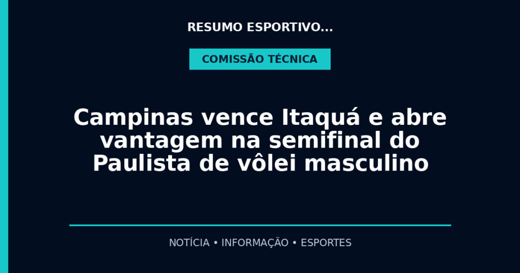 Campinas vence Itaquá e abre vantagem na semifinal do Paulista de vôlei masculino